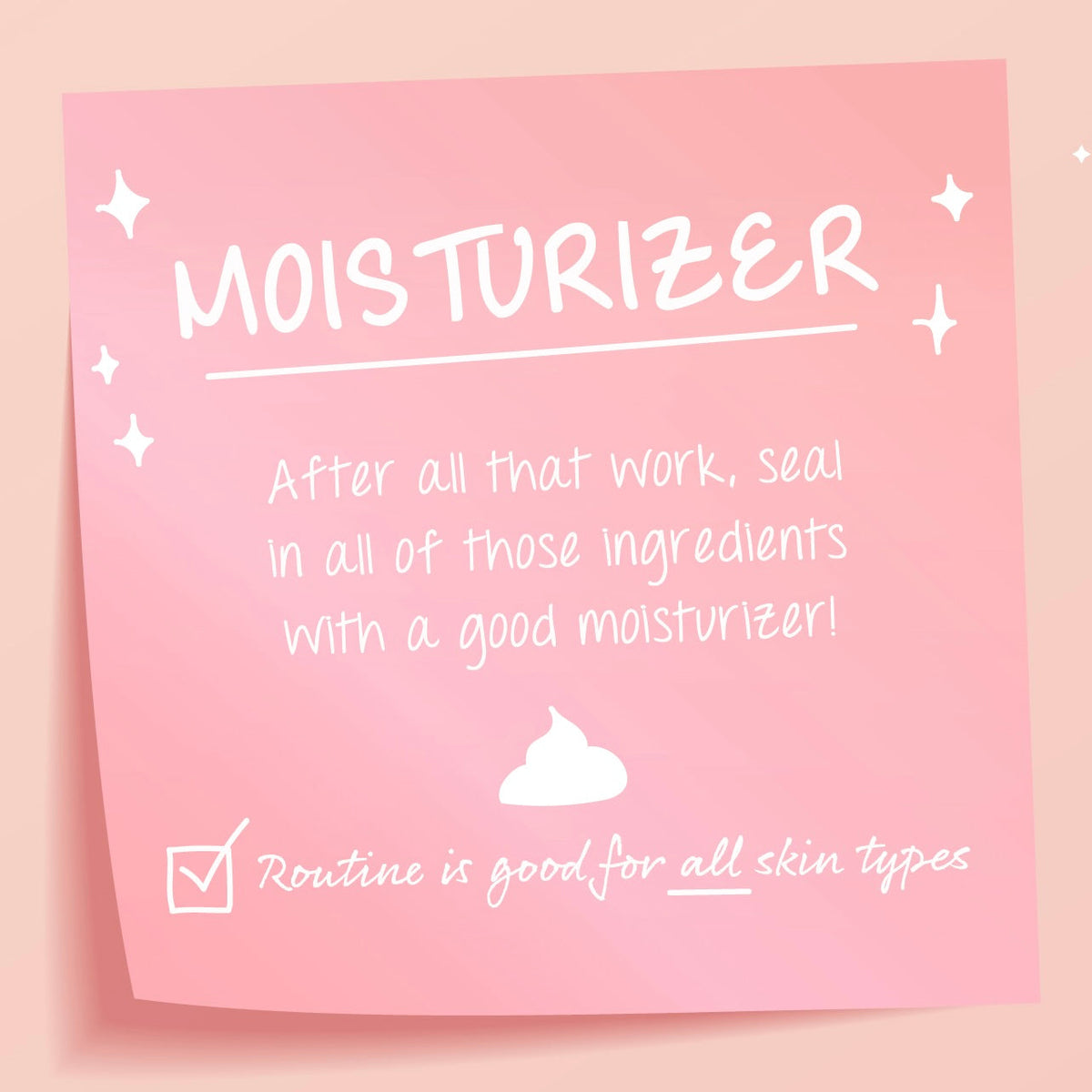 The Daily Face Cream, a ColourPop Face Moisturizer, shown as a pink sticky-note graphic labeled MOISTURIZER with white script, sparkles, a dollop icon, and a checkmark, stating: After all that work, seal in ingredients; Routine is good for all skin types.
